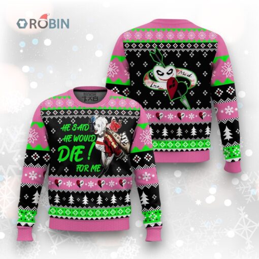 He Said He Would! Die For Me Harley Quinn Ugly Christmas Sweater