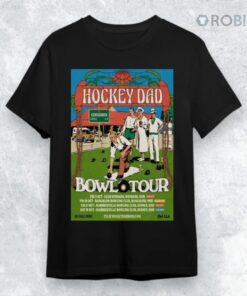 Hockey Dad Bowl 2025 Tour Poster Shirt Hockey Dad Bowl 2025 Tour Poster Shirt