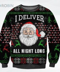 I Deliver All Night Long Ugly Christmas Sweater, Sweatshirt