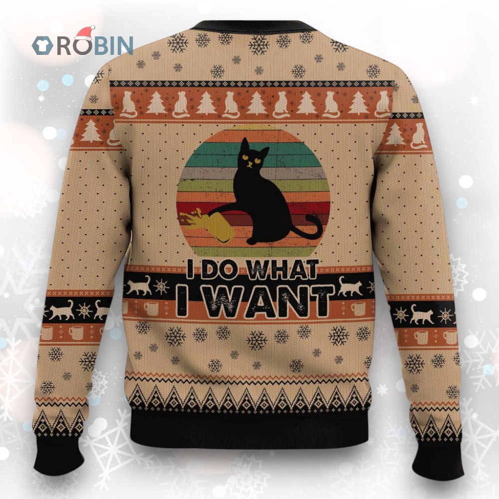 I Do What A Want Black Cat Ugly Christmas Sweater I Do What A Want Black Cat Ugly Christmas Sweater