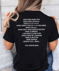 I Hate When Drake Raps Drake Sings Too Much Unisex Shirt