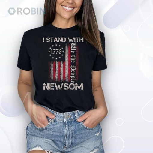 I Stand With Gavin Newsom California Governor Shirt