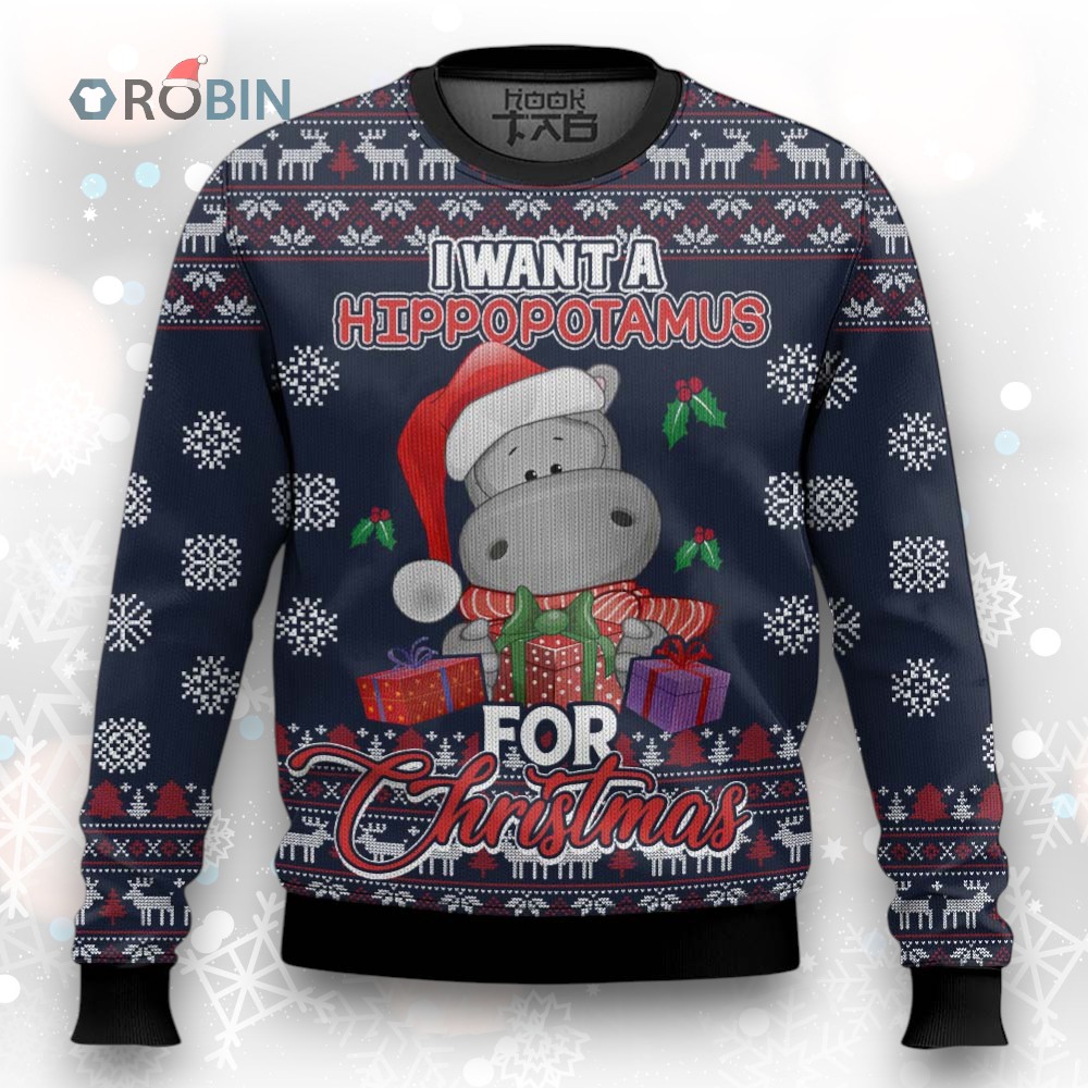 I Want A Hippopotamus For Christmas Ugly Christmas Sweater I Want A Hippopotamus For Christmas Ugly Christmas Sweater