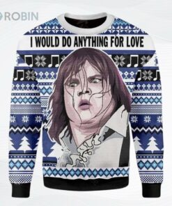 I Would Do Anything For Love Ugly Christmas Sweater I Would Do Anything For Love Ugly Christmas Sweater