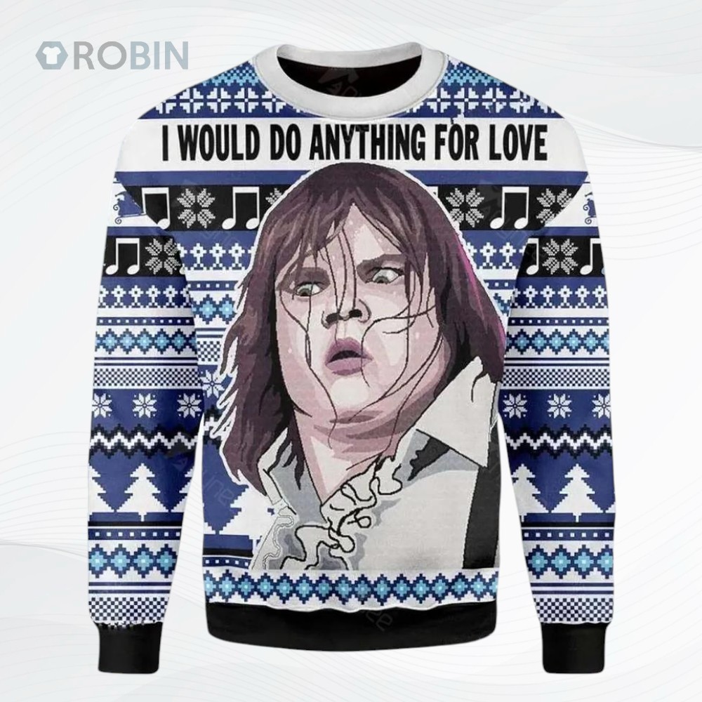 I Would Do Anything For Love Ugly Christmas Sweater I Would Do Anything For Love Ugly Christmas Sweater