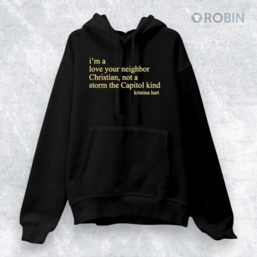 I’m A Love Your Neighbor Christian Kristina Hart Shirt