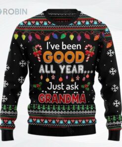 Ive Been Good All Year Just Ask Grandma Ugly Christmas Sweater