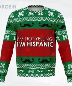 Im Hispanic Ugly Christmas Sweater, Sweatshirt