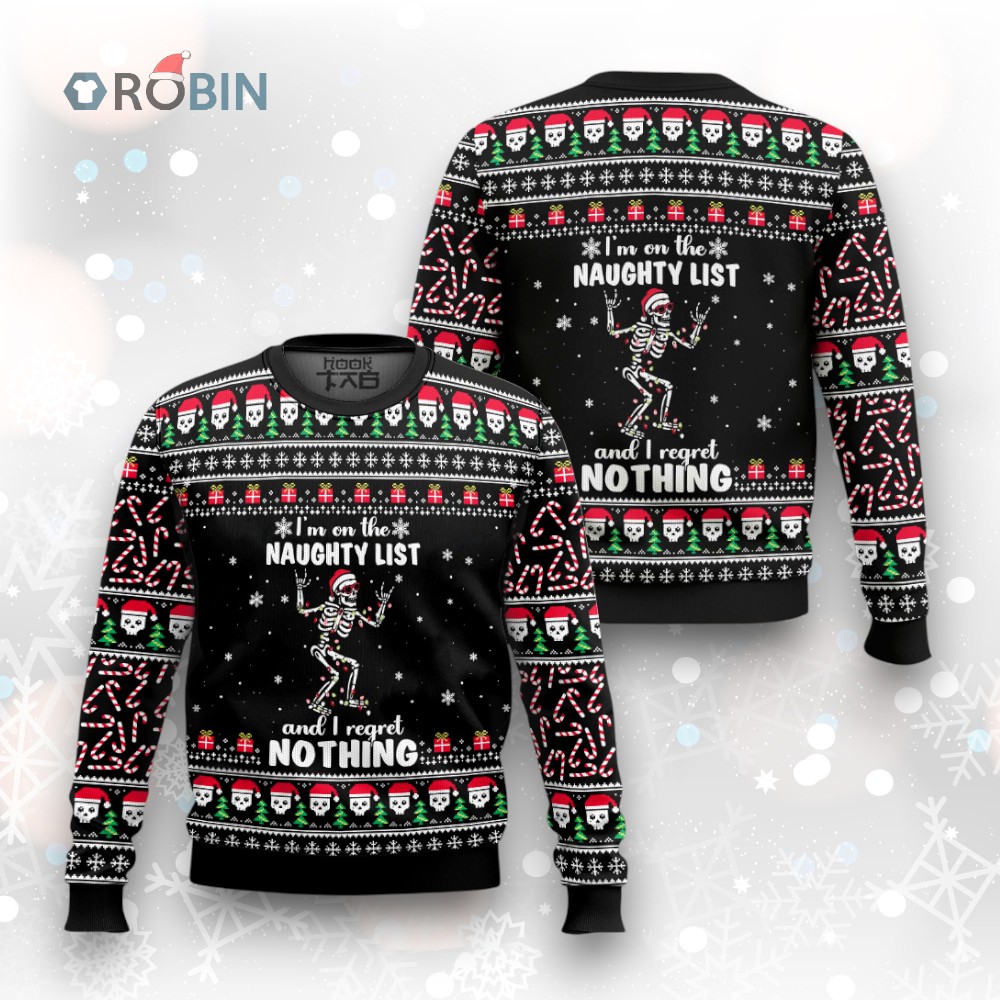 I'm On The Naughty List And I Regret Nothing Ugly Christmas Sweater I'm On The Naughty List And I Regret Nothing Ugly Christmas Sweater