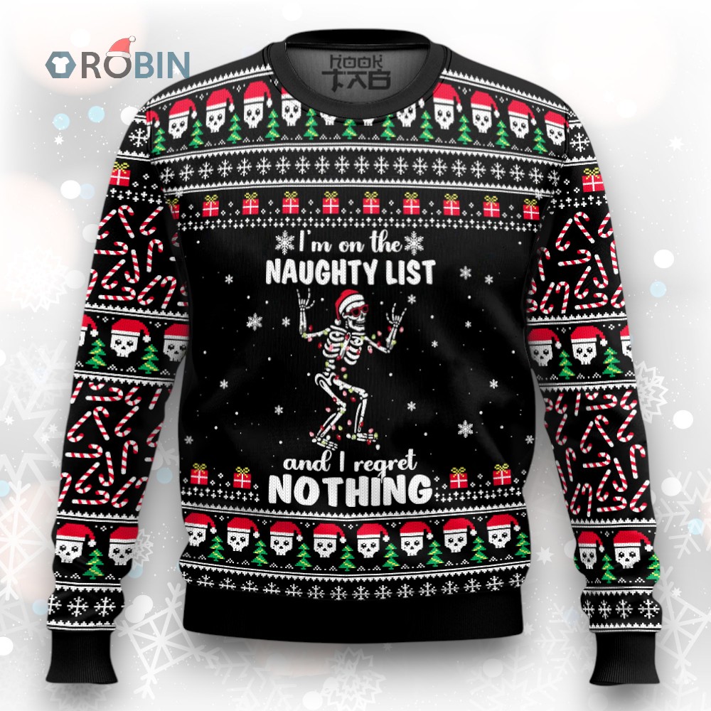 I’m On The Naughty List And I Regret Nothing Ugly Christmas Sweater I’m On The Naughty List And I Regret Nothing Ugly Christmas Sweater