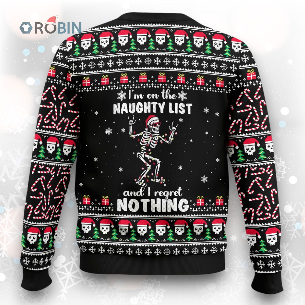 I’m On The Naughty List And I Regret Nothing Ugly Christmas Sweater I’m On The Naughty List And I Regret Nothing Ugly Christmas Sweater