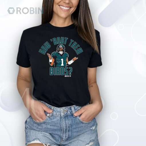 Jalen Hurts How ‘Bout Them Birds Shirt