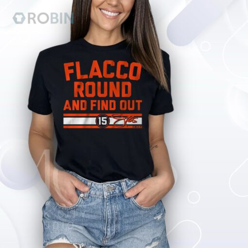 Joe Flacco Round and Find Out Shirt