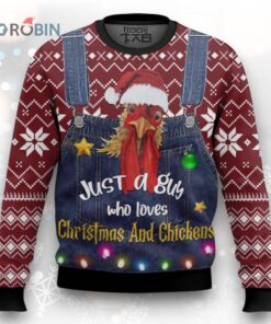 Just A Guy Who Loves Christmas And Chickens Ugly Christmas Sweater