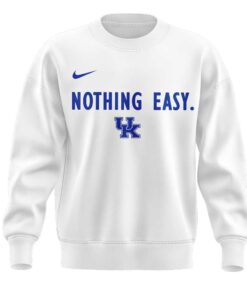 Kentucky Wildcats Men’s Basketball Nothing Easy Uniform Sweatshirt, Sweater, Kentucky Wildcats Gear