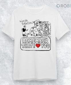 Kimya Dawson Remember That I Love You 2025 Shirt