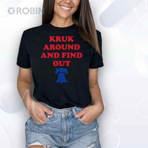 Kruk Around And Find Out John Kruk Shirt