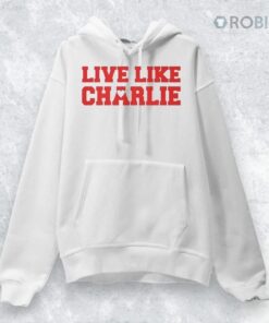 Live Like Charlie Kirk Shirt