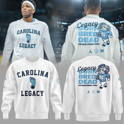 Limited Edition UNC Basketball LEGACY BORN BRED DEAD Sweatshirt – – Carolina Tar Heels Shirt