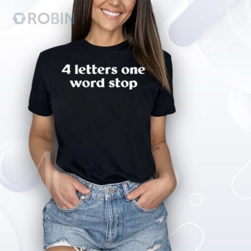Limted 4 Letters One Word Stop Shirt