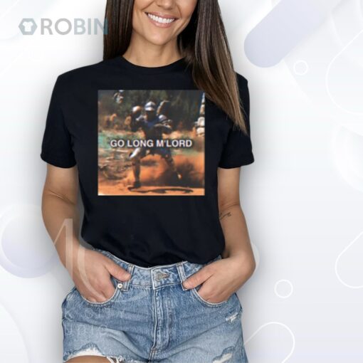 Limted Go Long M’lord Shirt