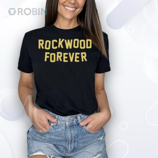 Limted Rockwood Forever Shirt