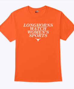 Longhorns Watch Women’s Sports Unisex Shirt