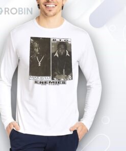 Makaveli 2 Pac The Notorious enemies on earth Shirt