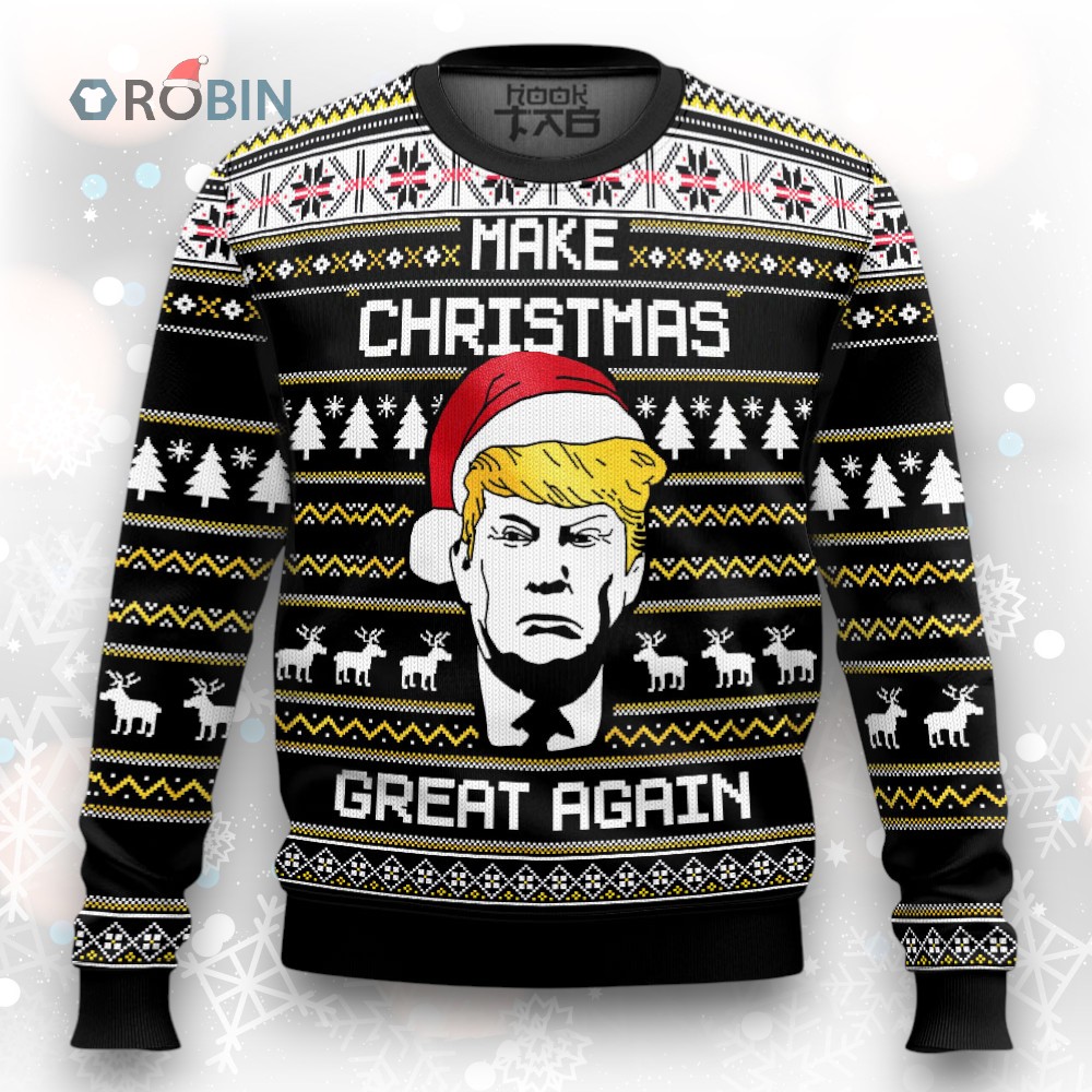 Make Christmas Great Again Funny Ugly Christmas Sweater Make Christmas Great Again Funny Ugly Christmas Sweater