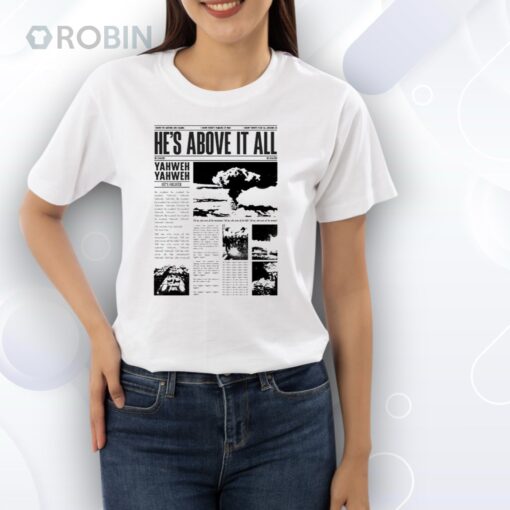Mercy Culture He’s Above It All Yahweh He’s Higher Shirt