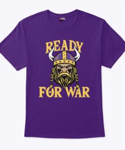 Minnesota Vikings Ready For War Unisex Shirt