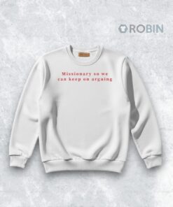 Missionary So We Can Keep On Arguing Shirt