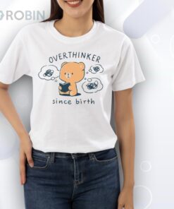 Mocha Bear Overthinker Since Birth Shirt Mocha Bear Overthinker Since Birth Shirt
