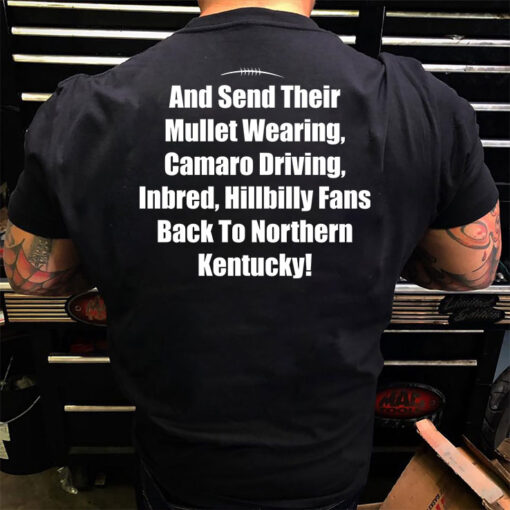 Mullet Wearing Camaro Driving Inbred Hillbilly Fans Back To Northern Kentucky Shirt