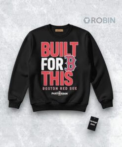 Official Boston Red Sox Built For This MLB Postseason 2025 Shirt