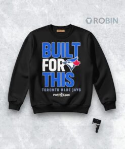 Official Toronto Blue Jays Built For This October 2025 Postseason Shirt