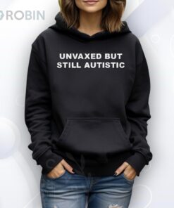 Official Unvaxed But Still Autistic Shirt