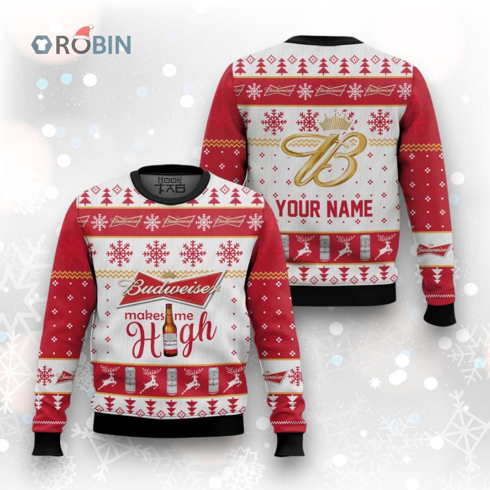 Personalized Budweiser Makes Me High Ugly Christmas Sweater Personalized Budweiser Makes Me High Ugly Christmas Sweater