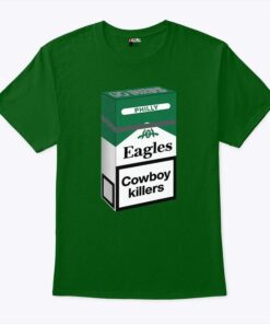 Philly Football Cowboy Killers Cigarette Parody Kelly Green Eagles Unisex Shirt