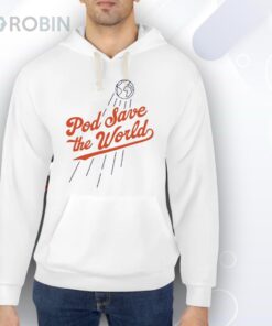 Pod Save The World Shirt
