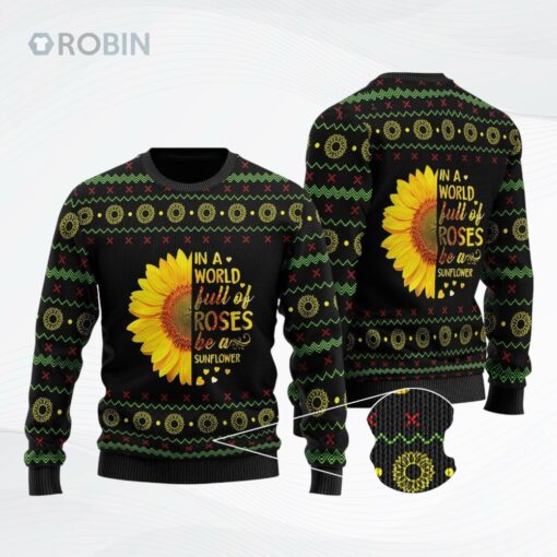 Roses Be A Sunflower All Over Printed Ugly Christmas Sweater, Sweatshirt