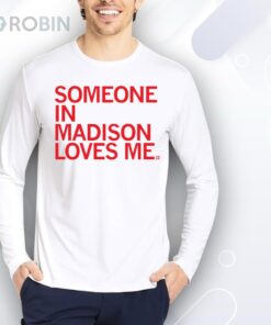 Someone Loves Me Madison Shirt Someone Loves Me Madison Shirt