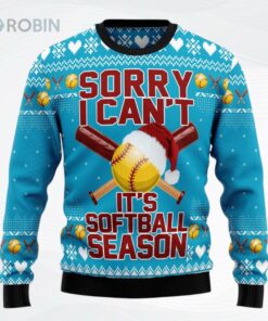 Sorry I Cant Its Softball Season Ugly Christmas Sweater, Sweatshirt