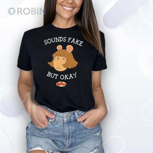 Sound Fake But Okay Shirt