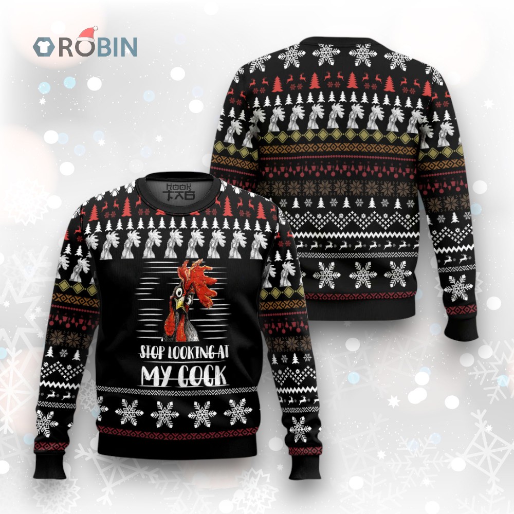 Stop Looking At My Cock Ugly Christmas Sweater Stop Looking At My Cock Ugly Christmas Sweater