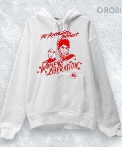 Stu Smith No Revolution Without Women’s Liberation Shirt