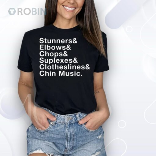 Stunners elbows chops suplexes clotheslines chin music Shirt