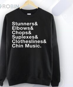 Stunners elbows chops suplexes clotheslines chin music Shirt