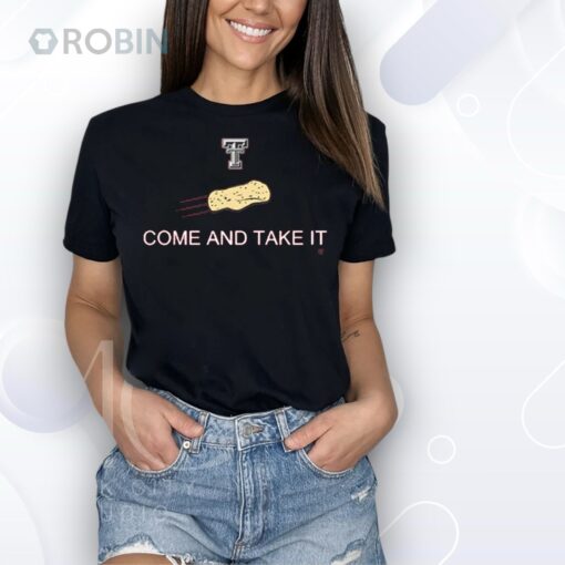 Texas Tech Red Raiders Come And Take The Tortillas Shirt