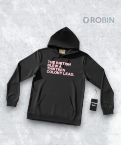 The British Blew A Thirteen Colony Lead Shirt